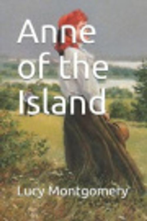Cover Art for 9781724017345, Anne of the Island by Lucy Maud Montgomery