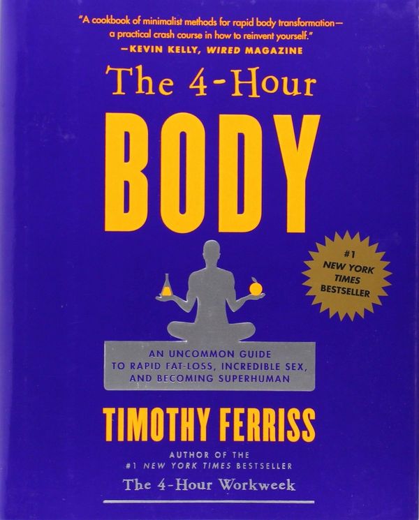 Cover Art for 9780594036197, The 4-Hour Body: An Uncommon Guide to Rapid Fat-Loss, Incredible Sex, and Becoming Superhuman[ THE 4-HOUR BODY: AN UNCOMMON GUIDE TO RAPID FAT-LOSS, INCREDIBLE SEX, AND BECOMING SUPERHUMAN ] By Ferriss, Timothy ( Author )Dec-14-2010 Hardcover by Timothy Ferriss