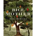 Cover Art for 9781101112786, The Rice Mother by Rani Manicka