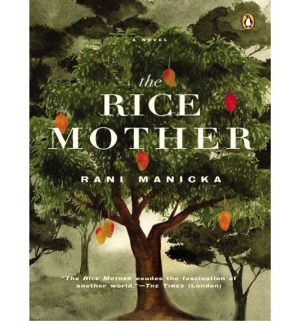 Cover Art for 9781101112786, The Rice Mother by Rani Manicka