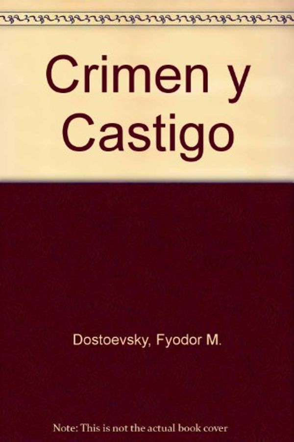 Cover Art for 9788440620736, Crimen y Castigo (Spanish Edition) by Fyodor M Dostoevsky