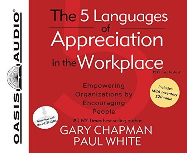 Cover Art for B00HUCLJQU, The 5 Languages of Appreciation in the Workplace: Empowering Organizations by Encouraging People by Gary Chapman Dr. Paul White(2011-08-01) by Gary Chapman Dr. Paul White