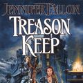 Cover Art for 9780765309877, Treason Keep by Jennifer Fallon