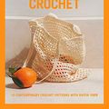 Cover Art for 0035313672088, Raffia Crochet: 10 Contemporary Crochet Patterns with Raffia Yarn by Wool And the Gang