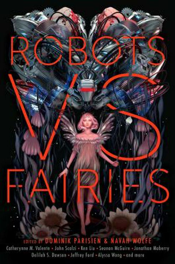 Cover Art for 9781481462365, Robots vs. Fairies by Dominik Parisien
