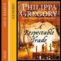 Cover Art for 9780007265831, A Respectable Trade by Philippa Gregory