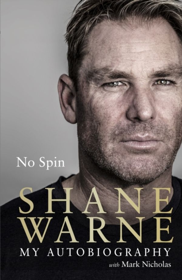 Cover Art for 9781785037702, No Spin: My Autobiography by Shane Warne