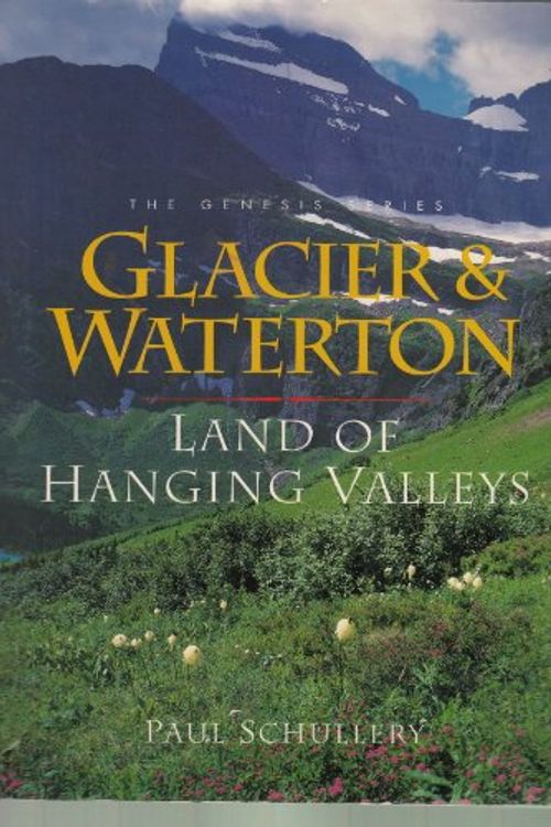 Cover Art for 9780062585639, Glacier & Waterton by Paul Schullery