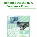 Cover Art for 9781425005245, Behind a Mask; or, Woman's Power by Louisa May Alcott