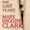 Cover Art for 9781442348356, The Lost Years: A Novel by Mary Higgins Clark
