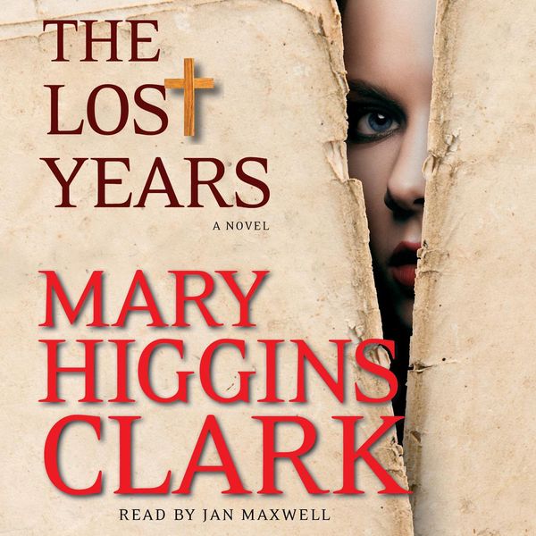 Cover Art for 9781442348356, The Lost Years: A Novel by Mary Higgins Clark