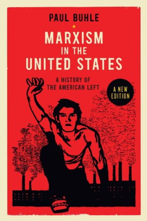Cover Art for 9781844677795, Marxism in the United States by Paul Buhle