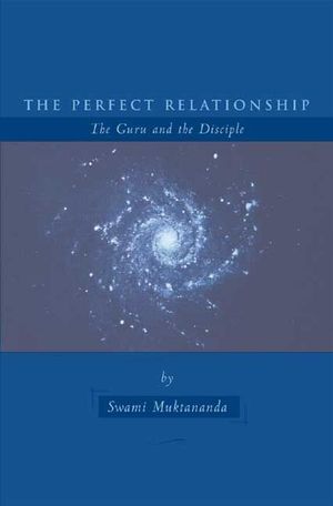 Cover Art for 9780911307764, Perfect Relationship by Swami Muktananda