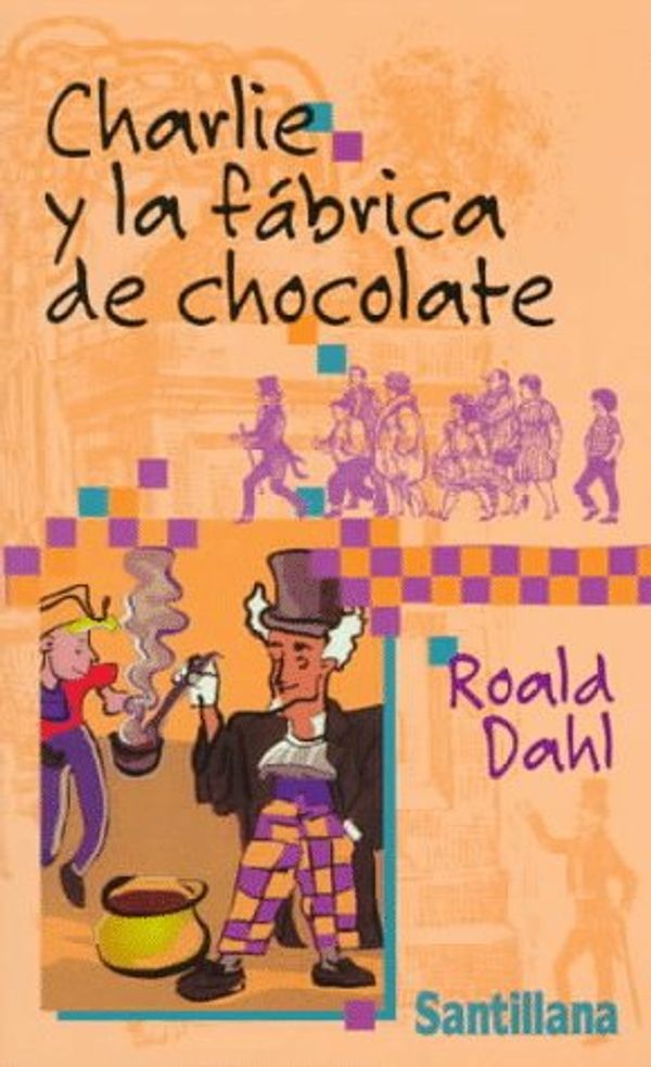 Cover Art for 9788420447711, Charlie y La Fabrica De Chocolate by Roald Dahl