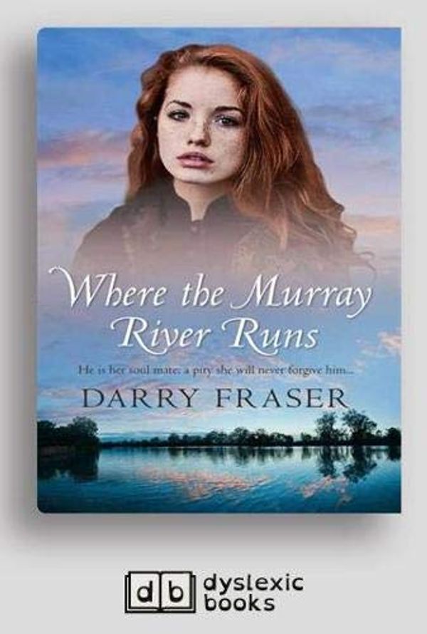 Cover Art for 9781525292842, Where the Murray River Runs by Darry Fraser
