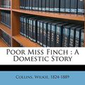 Cover Art for 9781246852028, Poor Miss Finch by Wilkie Collins