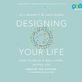 Cover Art for 9781101923108, Designing Your Life by Bill Burnett, Dave Evans, Bill Burnett, Dave Evans