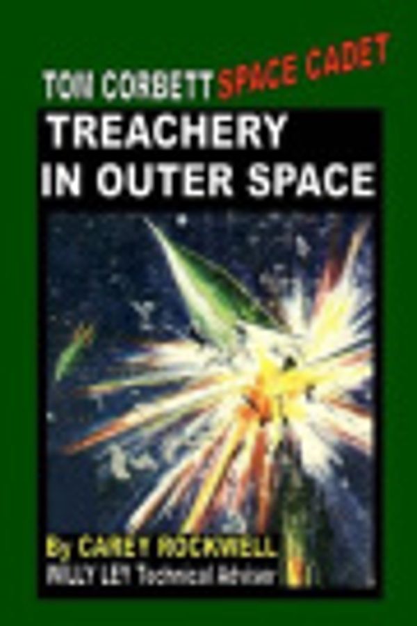 Cover Art for 9781448618927, Treachery in Outer Space by Carey Rockwell