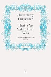 Cover Art for 9780571250363, That Was Satire that Was by Humphrey Carpenter