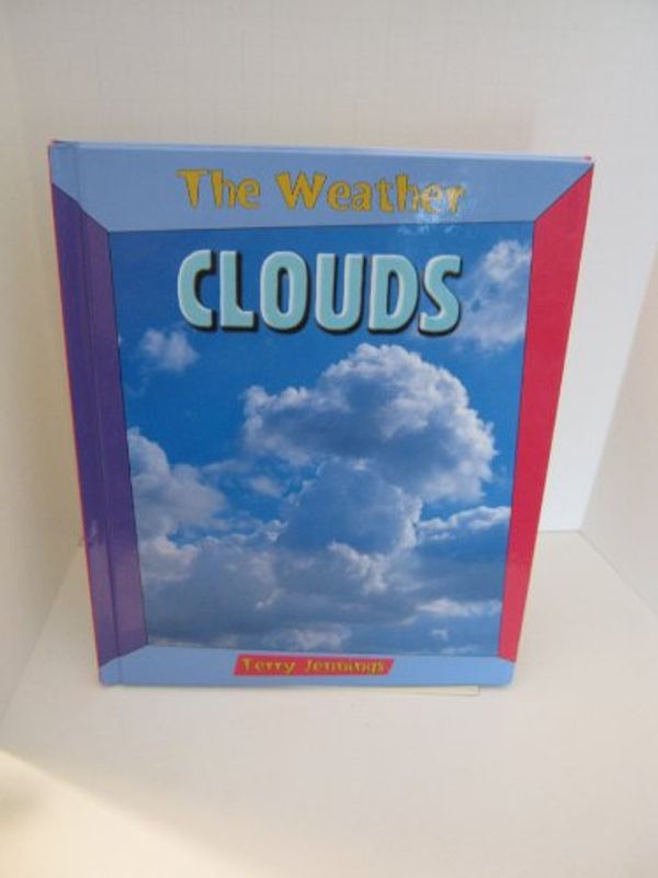 Cover Art for 9781593891473, Clouds (Weather (Chrysalis Education)) by Terry J. Jennings