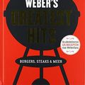 Cover Art for 9789463542067, Weber's greatest hits: burgers, steaks & meer by Jamie Purviance