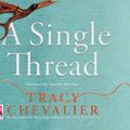 Cover Art for 9781528873666, A Single Thread by Tracy Chevalier