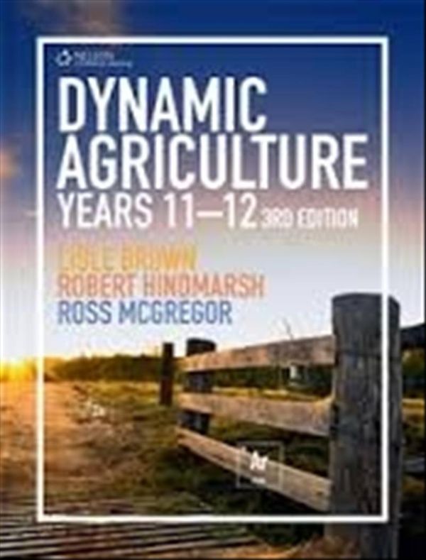 Cover Art for 9780170265560, Dynamic Agriculture Years 11-12 by Robert Hindmarsh, Lisle Brown, Ross McGregor