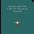 Cover Art for 9781163020043, Money and the Laws of Financial Success by Fiduciary Press