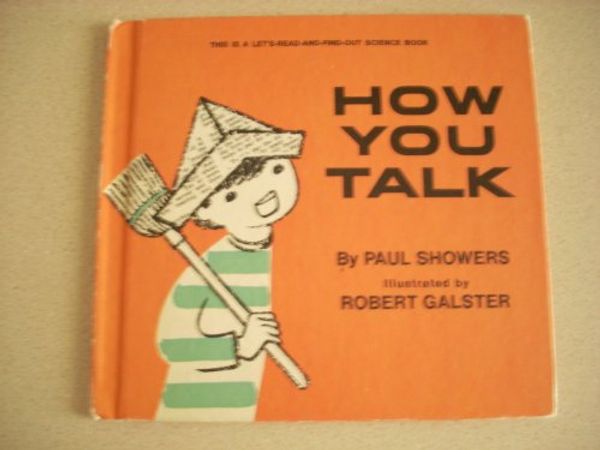 Cover Art for 9780060227678, How you talk (Let's-read-and-find-out science book) by Paul Showers