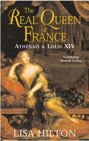 Cover Art for 9780748125760, The Real Queen Of France: Athenais and Louis XIV by Lisa Hilton