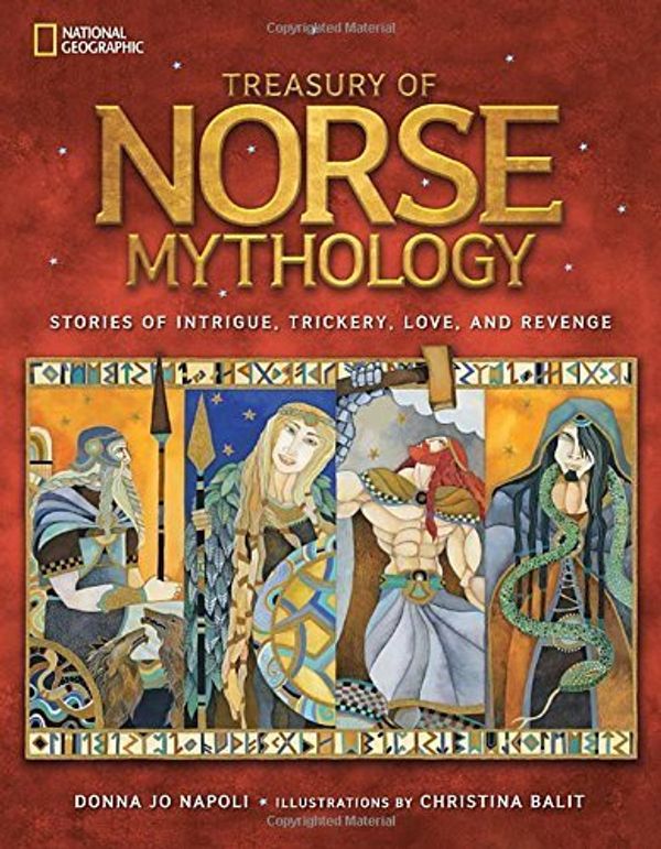 Cover Art for B017MYTGUG, Treasury of Norse Mythology: Stories of Intrigue, Trickery, Love, and Revenge by Donna Jo Napoli(2015-09-22) by Donna Jo Napoli