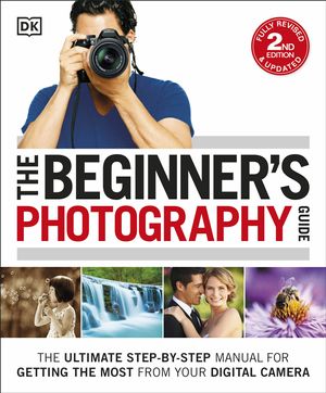 Cover Art for 9780241241271, Beginner's Photography Guide by Dk