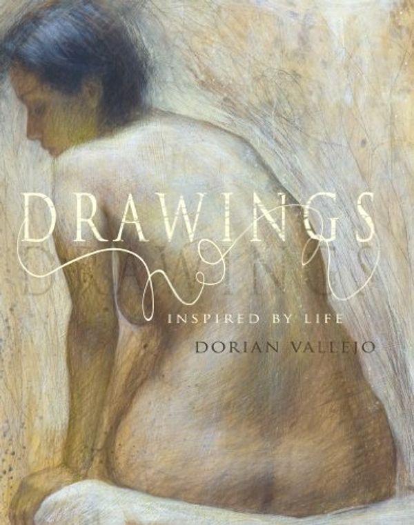 Cover Art for 9780984303403, Drawings: Inspired By Life by Dorian Vallejo