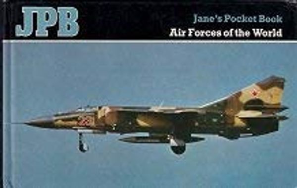 Cover Art for 9780710600127, Jane's Pocket Book of Air Forces of the World by David C; Taylor Mondey