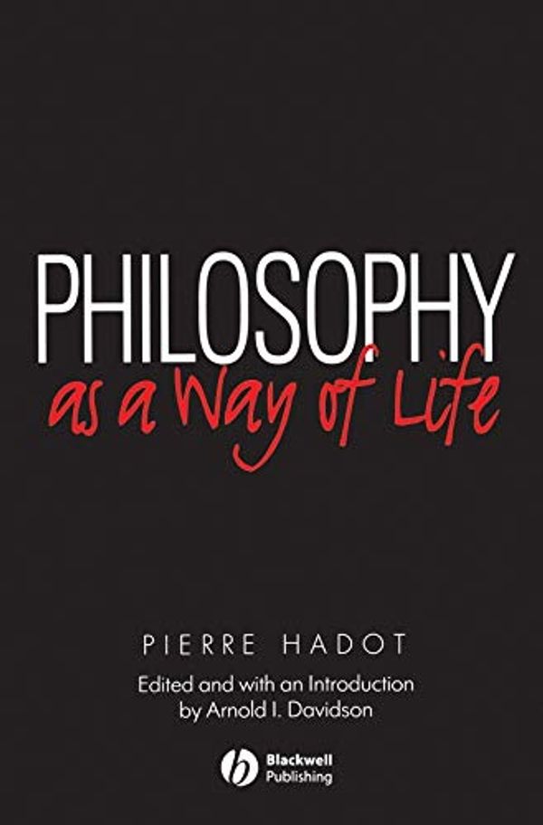 Cover Art for 0880790693503, Philosophy as a Way of Life - Spiritual Exercises From Socrates to Foucault by Pierre Hadot