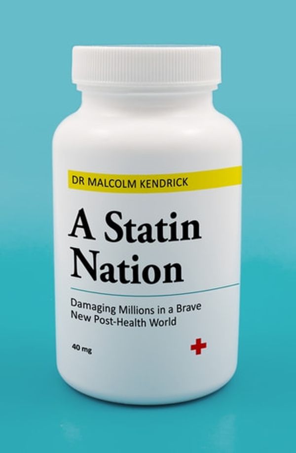 Cover Art for 9781789460254, A Statin Nation - Damaging Millions in a Brave New Post-Health World by Dr Malcolm Kendrick