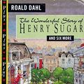 Cover Art for 9780140328882, The Wonderful Story of Henry Sugar: And Six More (Plus) by Roald Dahl