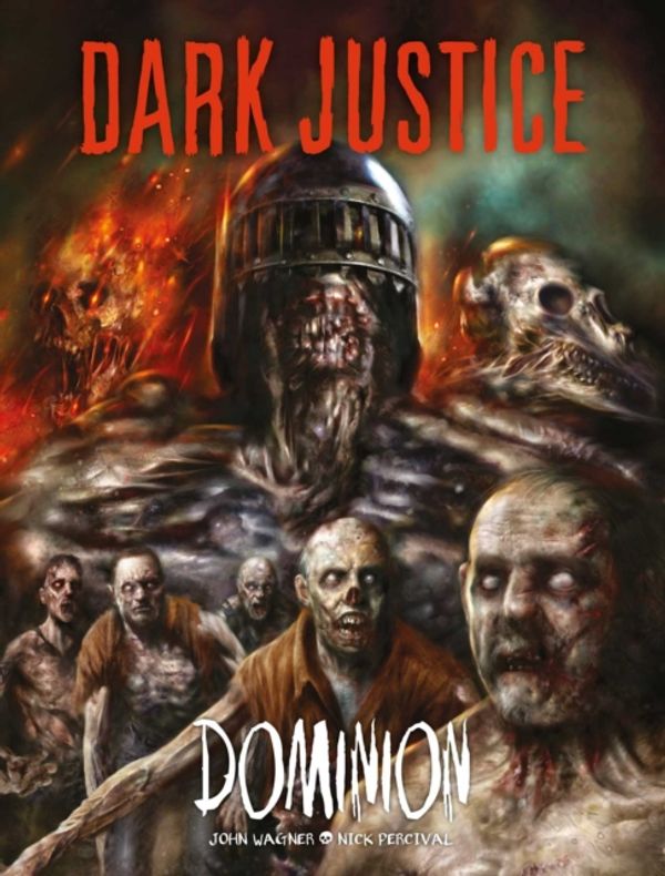 Cover Art for 9781781086544, Dark Justice: Dominion by John Wagner, Nick Percival