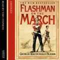 Cover Art for 9780007296675, Flashman on the March by George MacDonald Fraser, Kati Nicholl, Toby Stephens