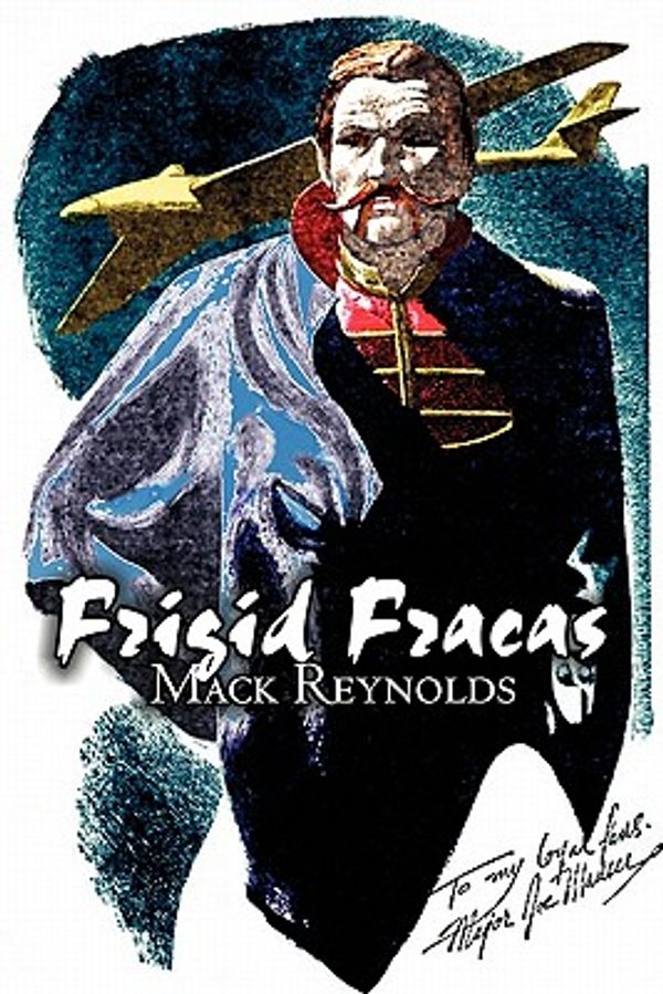 Cover Art for 9781606645833, Frigid Fracas by Mack Reynolds