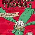 Cover Art for 9783596856510, Munkel Trogg: Der kleinste Riese der Welt und der große Drachenflug by Foxley, Janet