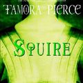 Cover Art for 9780679889199, Squire (Protector of the Small Quartet, Book 3) by Tamora Pierce