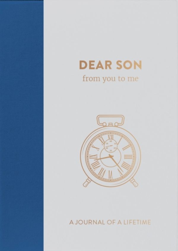 Cover Art for 9781907860379, Dear Son, from you to me : Memory Journal capturing your son's own amazing stories (Timeless Collection) (Journals of a Lifetime) by Journals of a Lifetime