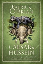 Cover Art for 9780008337377, Caesar & Hussein: Two Classic Novels from the Author of MASTER AND COMMANDER by Patrick O'Brian