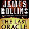 Cover Art for 9780061555855, The Last Oracle by James Rollins