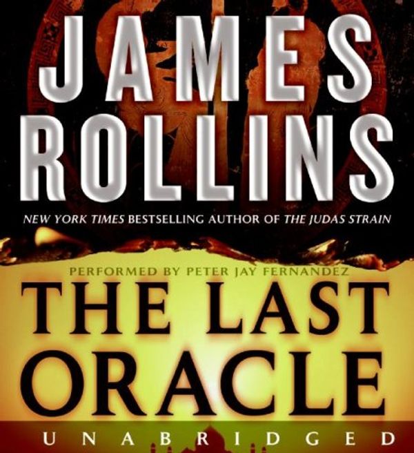 Cover Art for 9780061555855, The Last Oracle by James Rollins