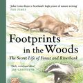 Cover Art for 9781838858780, Footprints in the Woods: The Secret Life of Forest and Riverbank by Lister-Kaye, Sir John