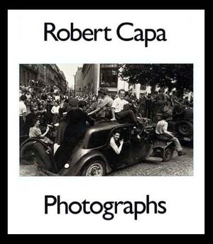 Cover Art for 9780394544212, Robert Capa: Photographs by Robert Capa, Cornell Capa