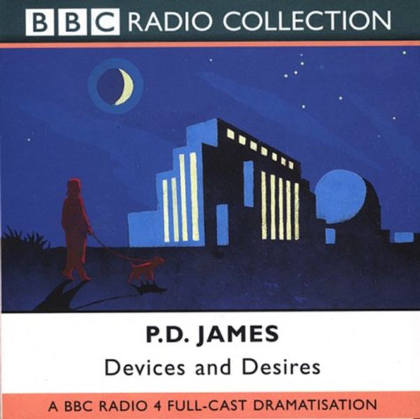 Cover Art for 9780563528289, Devices and Desires: Starring Robin Ellis as Adam Dagliesh by P. D. James