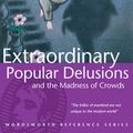Cover Art for 9781853263491, Extraordinary Popular Delusions and the Madness of Crowds by Charles Mackay